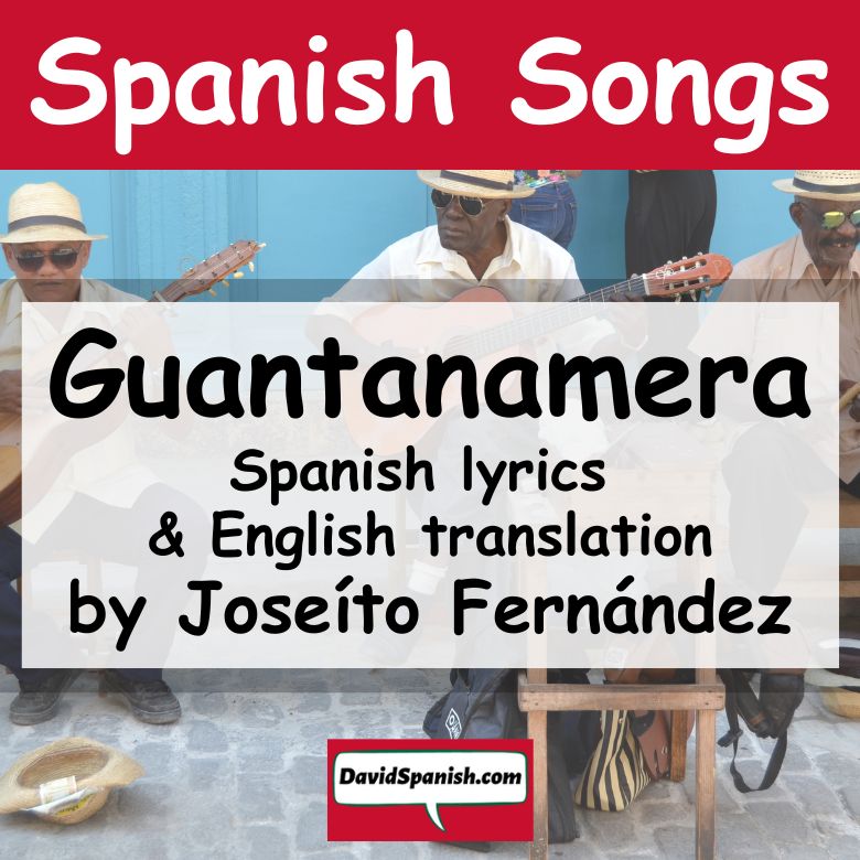 Guantanamera - Cuban folk song by Joseíto Fernández.