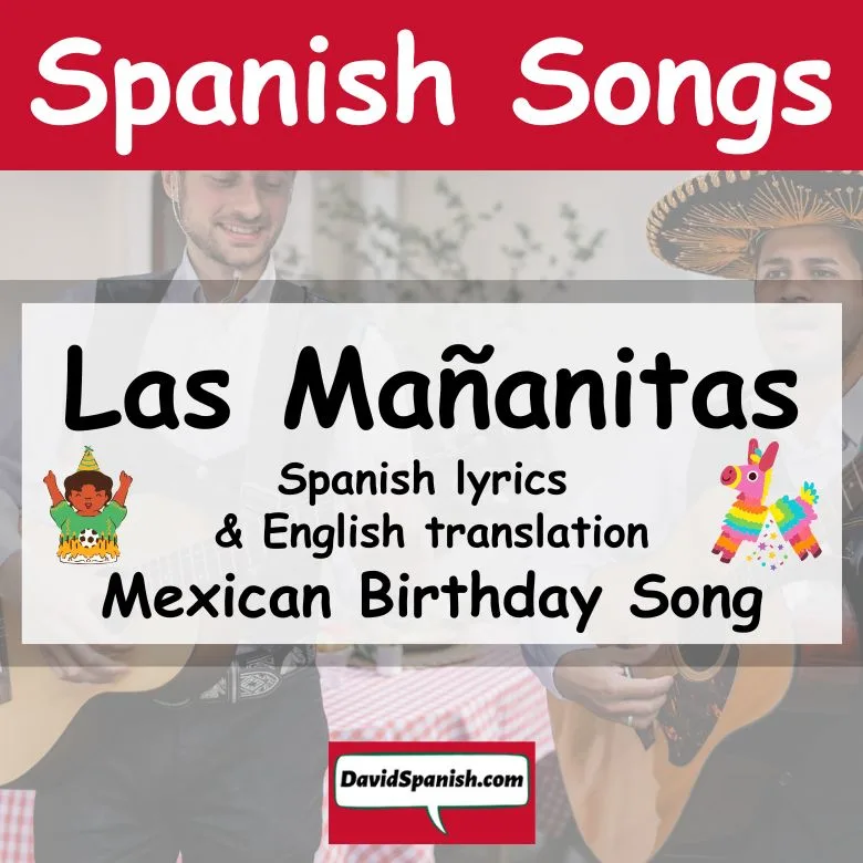 Las Mañanitas - Mexican birthday song.