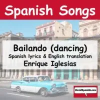 Bailando - Spanish song by Enrique Iglesias.