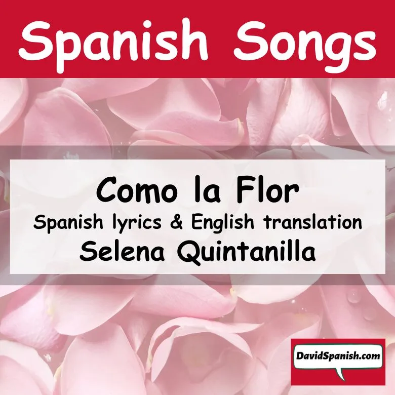 Como la Flor - Hit Spanish-language song by Selena Quintanilla.